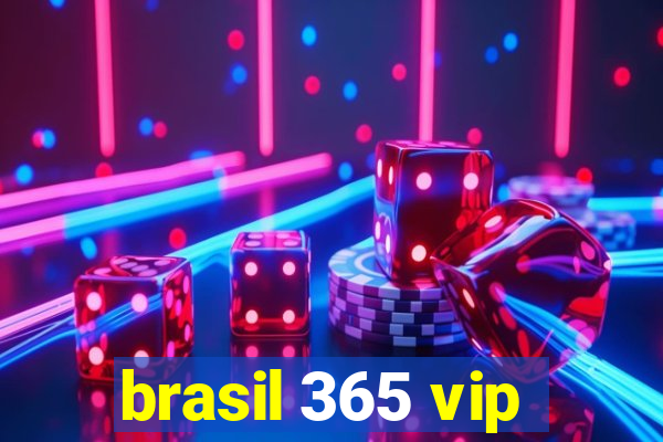 brasil 365 vip